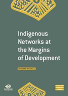 Giovanna Micarelli: Indigenous Networks at the Margins of Development 