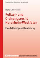 Hans-Gerd Pieper: Polizei- und Ordnungsrecht Nordrhein-Westfalen ★