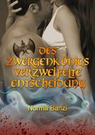 Norma Banzi: Des Zwergenkönigs verzweifelte Entscheidung ★★★★★