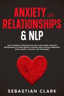Sebastian Clark: Anxiety In Relationships & NLP 