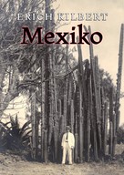 Erich Kilbert: Mexiko ★★★★