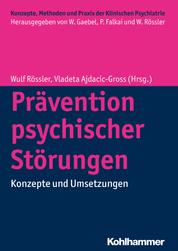 Prävention psychischer Störungen - Konzepte und Umsetzungen