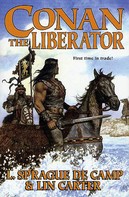 L. Sprague de Camp: Conan The Liberator 