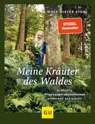 Wolf-Dieter Storl: Meine Kräuter des Waldes 
