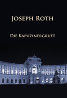 Joseph Roth: Die Kapuzinergruft 