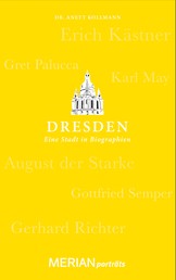 Dresden. Eine Stadt in Biographien - MERIAN porträts