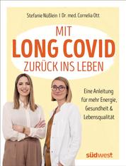 Mit Long Covid zurück ins Leben - Eine Anleitung für mehr Energie, Gesundheit und Lebensqualität