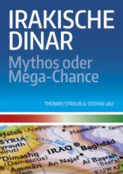 Irakische Dinar - Mythos oder Mega-Chance - Der irakische Dinar als Geldanlage