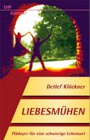 Detlef Klöckner: Liebesmühen 