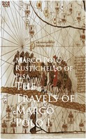 Marco Rustichello of Pisa: The Travels of Marco Polo I 