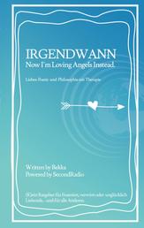 Irgendwann - Now I'm Loving Angels Instead