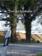 Rudolf Schilling: Tod der Studentin Louise F. 