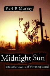 Midnight Sun - and other stories of the unexplained