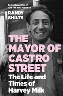 Randy Shilts: The Mayor of Castro Street 