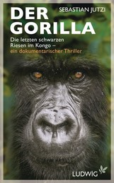 Der Gorilla - Die letzten schwarzen Riesen im Kongo - ein dokumentarischer Thriller
