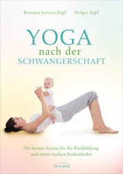 Yoga nach der Schwangerschaft - Die besten Asanas für die Rückbildung und einen starken Beckenboden