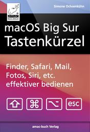 macOS Big Sur Tastenkürzel - Finder, Safari, Mail, Fotos, Musik, Siri, etc. effektiver bedienen,