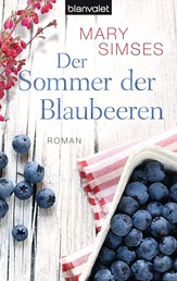 Der Sommer der Blaubeeren - Roman
