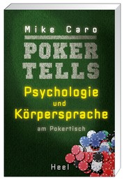 Poker Tells - Psychologie und Körpersprache am Pokertisch