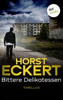 Horst Eckert: Bittere Delikatessen ★★★★