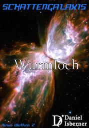 Schattengalaxis - Wurmloch - Neue Welten 2