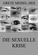 Grete Meisel-Heß: Die sexuelle Krise ★★