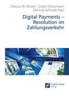 Dietmar Schmidt: Digital Payments - Revolution im Zahlungsverkehr 