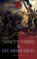 Victor Hugo: Ninety-Three & Les Misérables: Illustrated Edition 