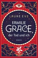 Laure Eve: Familie Grace, der Tod und ich ★★★