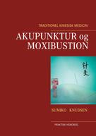 Sumiko Knudsen: Akupunktur og Moxibustion 