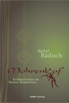 Mohrenkopf. Kriminalroman im Bremer Kunstmilieu