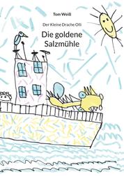 Die goldene Salzmühle - Der Kleine Drache Olli