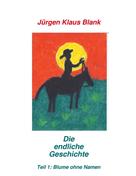 Jürgen Klaus Blank: Die "Endliche Geschichte" ★★★★★