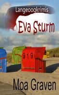Moa Graven: Eva Sturm Bundle - III - Fälle 7 bis 9 ★★★★