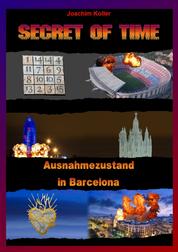 Secret of Time - Ausnahmezustand in Barcelona