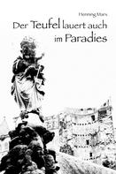 Henning Marx: Der Teufel lauert auch im Paradies 
