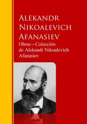 Obras ─ Colección de Alekandr Nikoalevich Afanasiev - Biblioteca de Grandes Escritores
