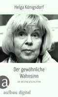Helga Königsdorf: Der gewöhnliche Wahnsinn ★★