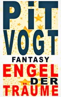 Pit Vogt: Engel der Träume 