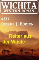Robert J. Horton: Reiter aus der Wüste: Wichita Western Roman 177 