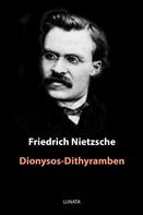 Friedrich Nietzsche: Dionysos-Dithyramben 