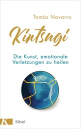 Kintsugi - Die Kunst, emotionale Verletzungen zu heilen