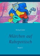 Michael Göbel: Märchen auf Ruhrpottisch 