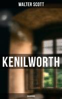 Sir Walter Scott: Kenilworth (Unabridged) 