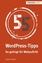 55 WordPress-Tipps - So gelingt Ihr Webauftritt
