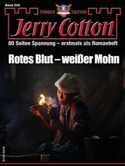 Jerry Cotton Sonder-Edition 226 - Rotes Blut - weißer Mohn