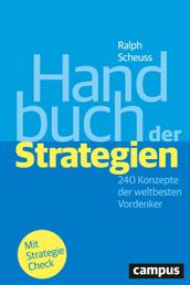 Handbuch der Strategien - 240 Konzepte der weltbesten Vordenker