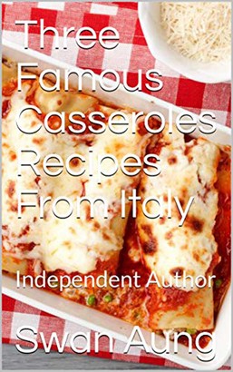 Three Famous Casseroles Recipes From Italy