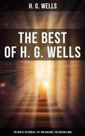 H. G. Wells: The Best of H. G. Wells: The War of the Worlds, The Time Machine & The Invisible Man 