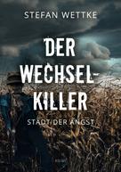 Stefan Wettke: Der Wechsel-Killer ★★★★★